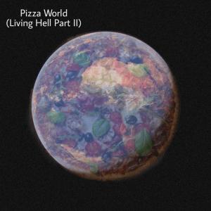 Album Pizza World (Living Hell Part II) (Explicit) from Low Rida Mike
