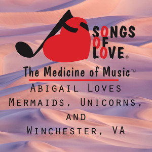 Abigail Loves Mermaids, Unicorns, and Winchester, Va dari C. Allocco