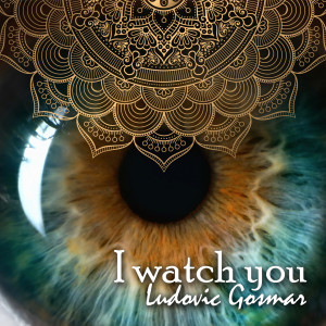 Listen to I Watch You (Extended Mix) song with lyrics from Ludovic Gosmar