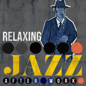 อัลบัม Relaxing Jazz After Work ศิลปิน Jazz Relaxation