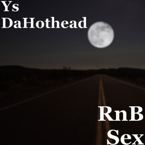 Album RnB Sex (Explicit) from Ys DaHothead