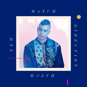 Listen to New Direction (GRMM Remix) song with lyrics from Hatch
