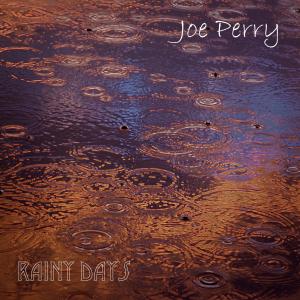 อัลบัม Rainy Days ศิลปิน Joe Perry