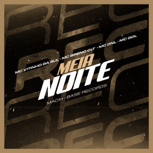 Listen to Meia Noite song with lyrics from MC VITINHO DA SUL
