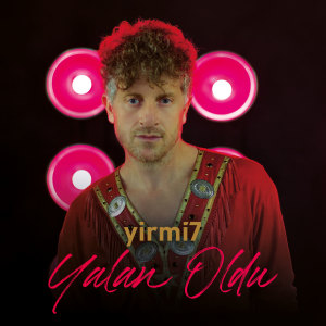 Listen to Yalan Oldu song with lyrics from yirmi7