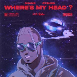 Shane Stokes的專輯Where's My Head? (Explicit)