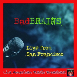 Bad Brains的專輯Live from San Francisco