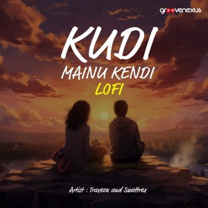 Album Kudi Mainu Kendi - Lofi from Swattrex