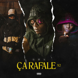 ดาวน์โหลดและฟังเพลง Ça Rafale x2 (Explicit) พร้อมเนื้อเพลงจาก SRK