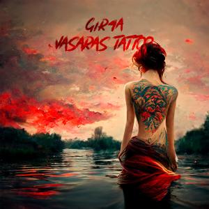 收聽Gir4a的Vasaras Tattoo歌詞歌曲