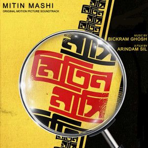 Album Mitin Mashi (Original Motion Picture Soundtrack) from Bickram Ghosh