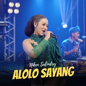 Dengarkan ALOLO SAYANG lagu dari Niken Salindry dengan lirik