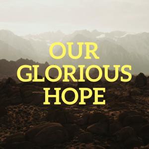 David Hill的專輯Our Glorious Hope (feat. Hopestream Worship)