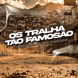 Listen to Os Tralha tão Famosão (Explicit) song with lyrics from DJ Lc do Martins