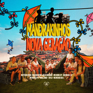 收聽Mc Pedro Ryan的Mandrakinhos Nova Geração歌詞歌曲