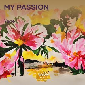 ดาวน์โหลดและฟังเพลง My Passion พร้อมเนื้อเพลงจาก Yane
