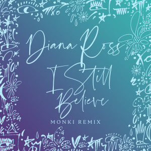 I Still Believe (Monki Remix) dari Diana Ross