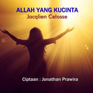 Album Allah Yang Kucinta from Jacqlien Celosse