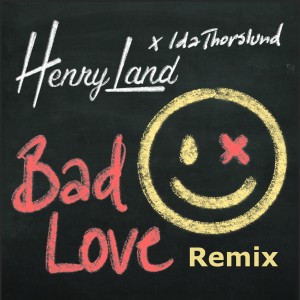 Henry Land的專輯Bad Love (Remix)