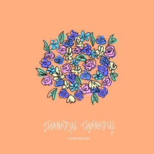收聽Licy-Be的Thankful Thankful (feat. Izzy Music)歌詞歌曲