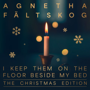 Agnetha Faltskog的專輯I Keep Them On the Floor Beside My Bed (The Christmas Edition)