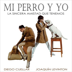收聽Diego Cuellar的Mi Perro y Yo (La Sincera Amistad Que Tenemos)歌詞歌曲