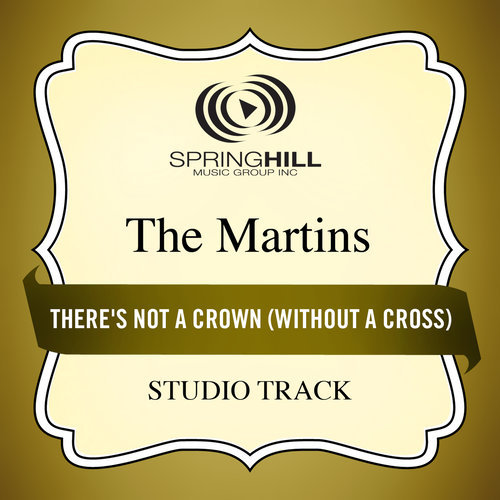 There's Not A Crown (Without A Cross) (High Key Performance Track Without Background Vocals)