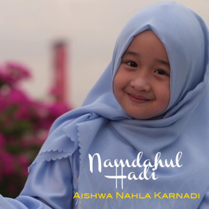 Namdahul Hadi dari Aishwa Nahla Karnadi