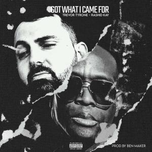 Trevor Tyrone的專輯Got What I Came For (feat. Rashid Kay) [Explicit]