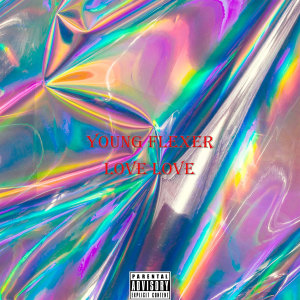 Listen to Love Love (Explicit) song with lyrics from Young Flexer