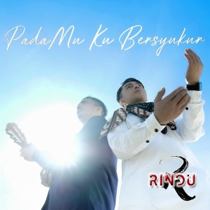 Listen to Padamu Ku Bersyukur song with lyrics from Rindu