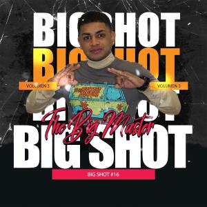 Listen to Big shot #16 (feat. Jhayb) (Explicit) song with lyrics from THE BIG MASTER