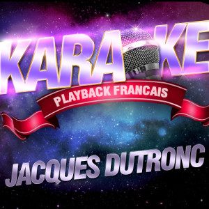 收聽Karaoke的Gentleman Cambrioleur — Karaoké Avec Chant Témoin — Rendu Célèbre Par Jacques Dutronc歌詞歌曲