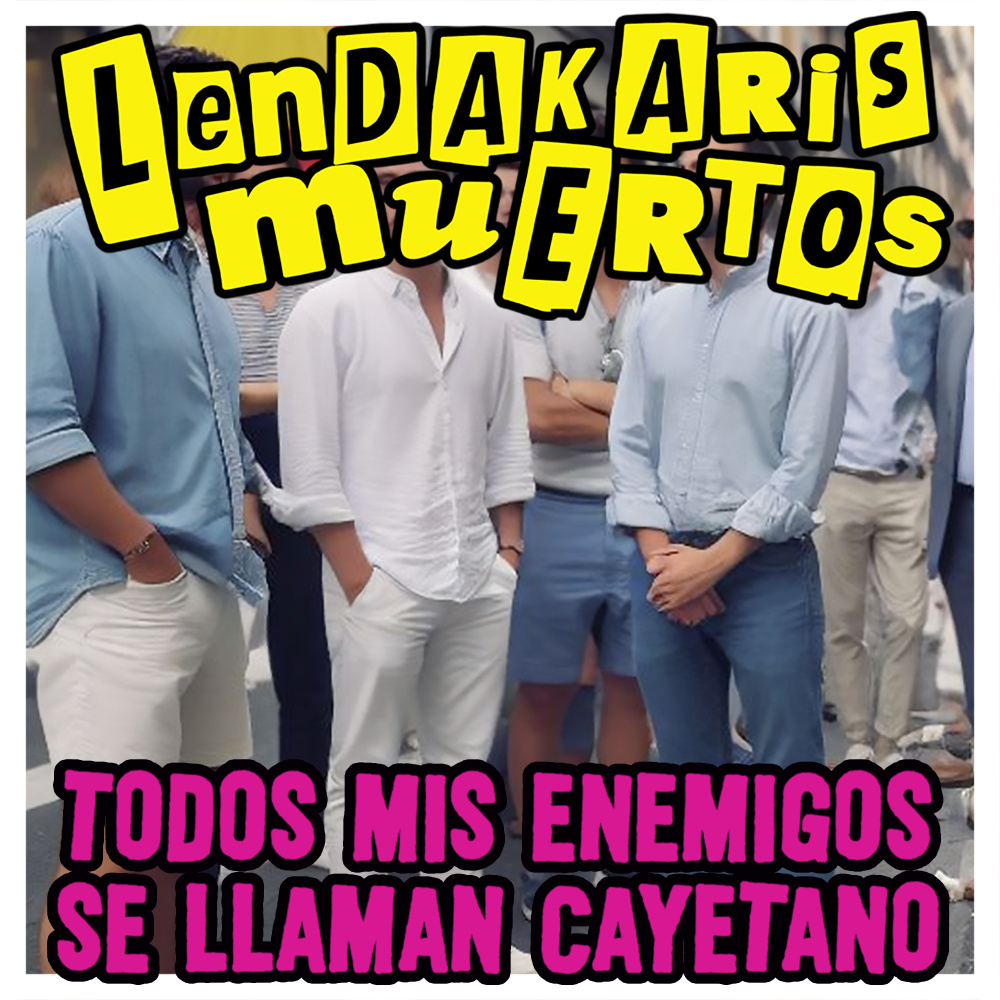 Todos Mis Enemigos Se Llaman Cayetano