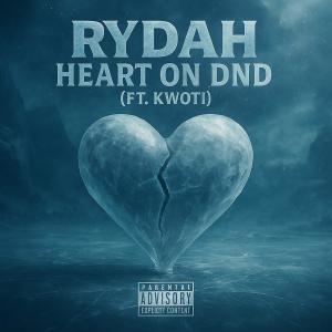 收聽Rydah的Heart on DND (feat. Kwoti) (Explicit)歌詞歌曲