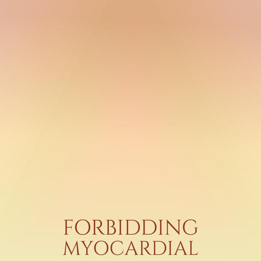 Forbidding Myocardial
