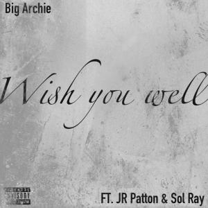 อัลบัม Wish You Well (feat. JR Patton & Sol Ray) (Explicit) ศิลปิน Sol Ray