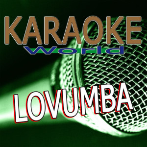 ดาวน์โหลดและฟังเพลง Lovumba (Originally Performed By Daddy Yankee) [Karaoke Version] (Karaoke Version) พร้อมเนื้อเพลงจาก Karaoke