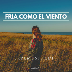 Listen to Fria Como El Viento (Deluxe Versión) song with lyrics from Erre Music