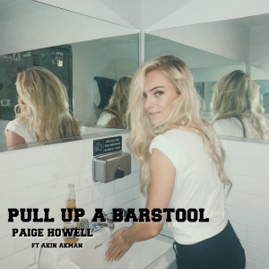 Listen to Pull up a Barstool (feat. Akin Akman) (Explicit) song with lyrics from Paige Howell