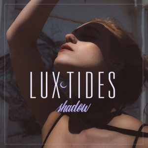 ดาวน์โหลดและฟังเพลง Shadow พร้อมเนื้อเพลงจาก Luxtides