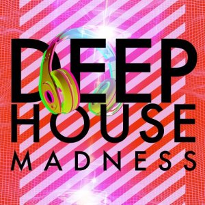 อัลบัม Deep House Madness ศิลปิน Deep House Beats