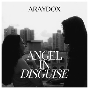 Listen to Angel In Disguise song with lyrics from Araydox
