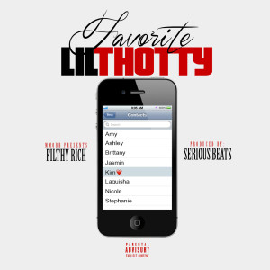 ดาวน์โหลดและฟังเพลง Favorite Lil Thotty (Explicit) พร้อมเนื้อเพลงจาก Filthy Rich