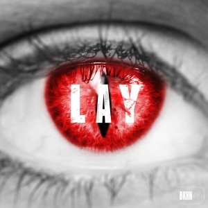 Dengarkan lagu LAY (Original Mix) nyanyian BKHN dengan lirik
