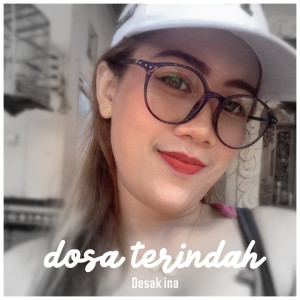 Dengarkan Dosa Terindah (Desak Ina) lagu dari Desak Ina dengan lirik