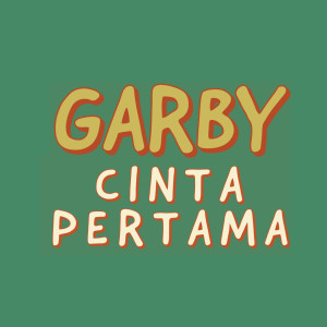 Dengarkan lagu Cinta Pertama nyanyian Garby Band dengan lirik