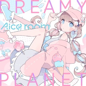 Listen to DREAMY PLANET (feat. YUC'e) song with lyrics from Aice room