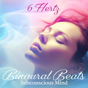 Album 6 Hertz Binaural Beats (Subconscious Mind, Moment before You Drift of to Sleep) oleh Total Relax Music Ambient