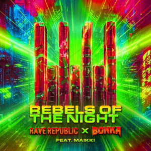 Rave Republic的專輯Rebels Of The Night